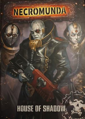 Necromunda: House of Shadows by Games Workshop