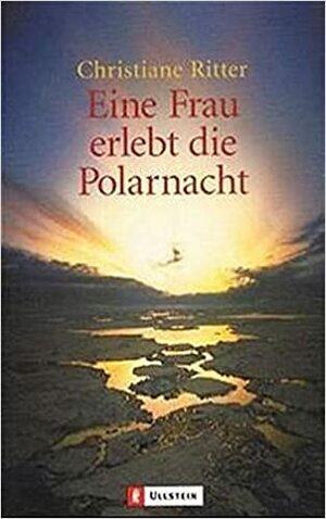 Eine Frau erlebt die Polarnacht by Christiane Ritter