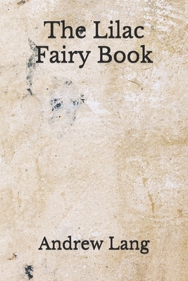 The Lilac Fairy Book: (Aberdeen Classics Collection) by Andrew Lang