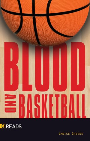 Blood and Basketball by Janice Greene