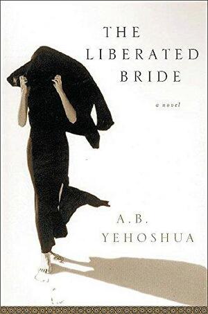 The Liberated Bride by A.B. Yehoshua