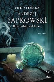 Il battesimo del fuoco by Andrzej Sapkowski