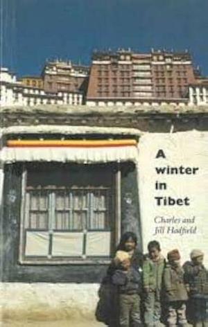 A Winter in Tibet by Charles Hadfield, Jill Hadfield