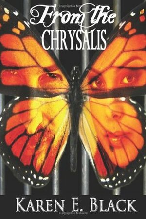 From the Chrysalis by Karen E. Black