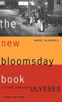 The New Bloomsday Book: A Guide Through Ulysses by Harry Blamires