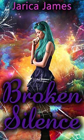 Broken Silence by Jarica James, Jarica Riley