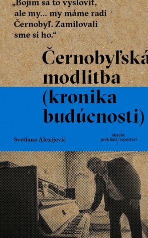 Černobyľská modlitba by Silvia Šalatová, Svetlana Alexiévich