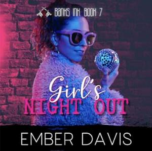 Girl's Night Out by Ember Davis