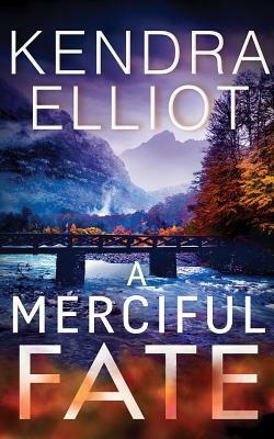 A Merciful Fate by Kendra Elliot