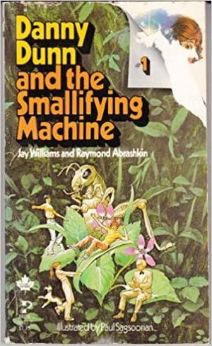 Danny Dunn & the Smallifying Machine by Jay Williams, Raymond Abrashkin