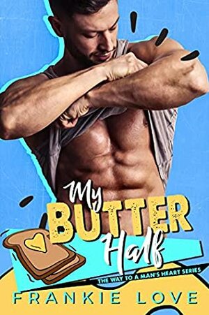 My Butter Half by Frankie Love