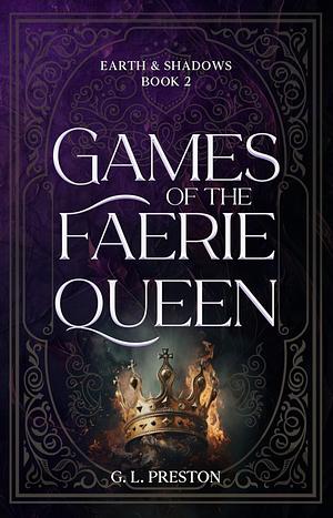 Games of the Faerie Queen by G. L Preston