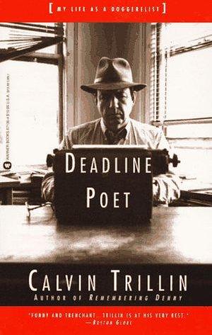 Deadline Poet: My Life As a Doggerelist by Calvin Trillin
