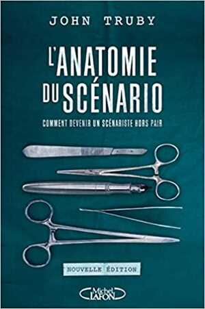 L'Anatomie du scénario by John Truby