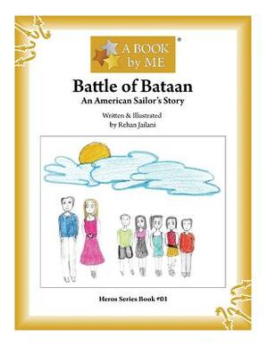 Battle of Bataan: An American Sailor's Story by A. Book by Me, Rehan Jailani