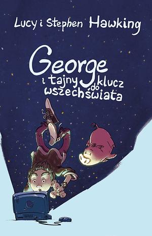 George i tajny klucz do Wszechświata by Lucy Hawking