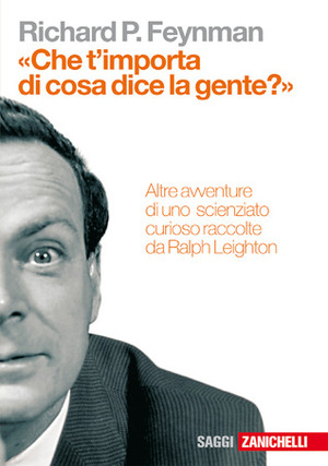 Che t'importa di cosa dice la gente? by Richard P. Feynman