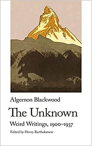 The Unknown by Algernon Blackwood