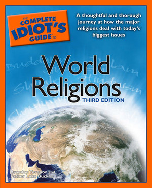 The Complete Idiot's Guide to World Religions by Yusuf Toropov, Luke Buckles