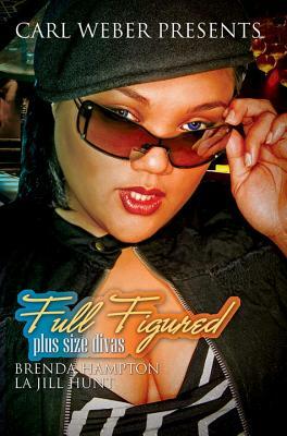 Full Figured by Brenda Hampton, La Jill Hunt