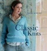 Classic Knits: 15 Timeless Designs to Knit and Keep Forever by Erika Knight