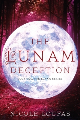 The Lunam Deception: Book Two by Nicole Loufas