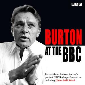 Burton at the BBC: Classic Excerpts from the BBC Archive by BBC Audio