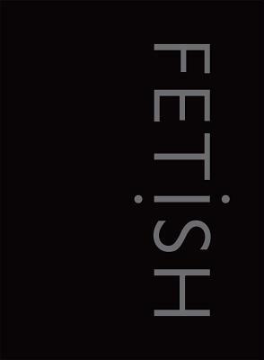 Fetish by David Bramwell