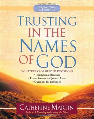 Trusting in the Names of God: A Quiet Time Experience by Catherine Martin