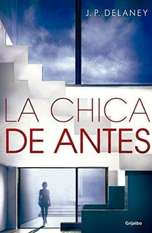 LA CHICA DE ANTES by JP Delaney