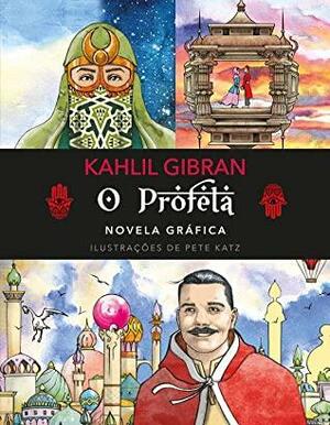 O profeta: novela gráfica by Pete Katz, Kahlil Gibral