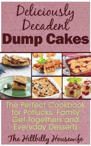 Dump Cake Recipes - Desserts So Easy Even Kids Can Make Them by Hillbilly Housewife