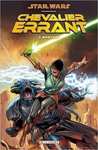 STAR WARS CHEVALIER ERRANT T.01 : IGNITION by John Jackson Miller