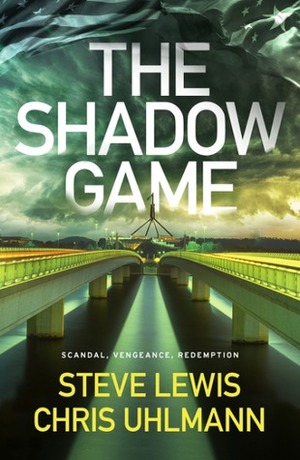 The Shadow Game by Steve Lewis, Chris Uhlmann