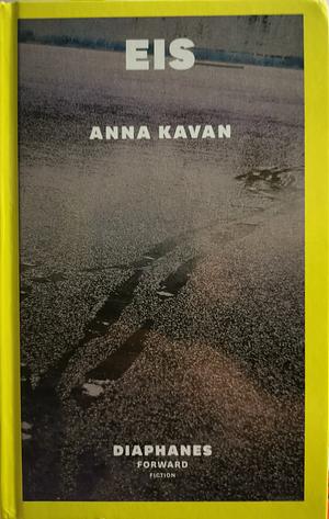 Eis by Silvia Morawetz, Anna Kavan