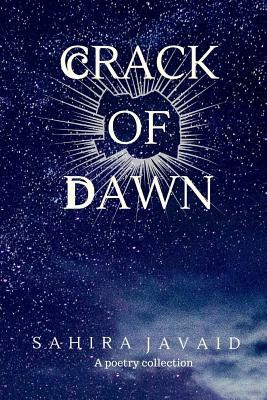 Crack of Dawn by Sahira Javaid