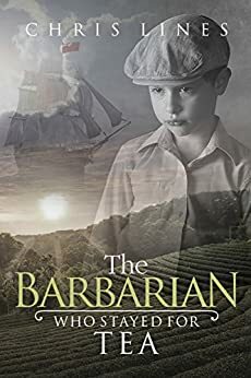 The Barbarian Who Stayed For Tea by Chris Lines