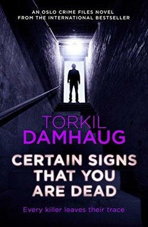 Certain Signs that You are Dead by Torkil Damhaug