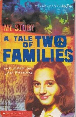 A Tale of Two Families: The Diary of Jan Packard, Melbourne, 1974 by Jenny Pausacker