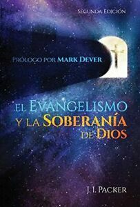 El evangelismo y la soberanía de Dios by J.I. Packer