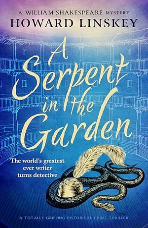 A Serpent in the Garden: A totally gripping historical crime thriller by Howard Linskey
