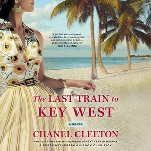 The Last Train to Key West by Chanel Cleeton