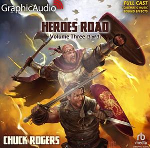 HEROES ROAD Volume Three (3 of 3) by Chuck Rogers