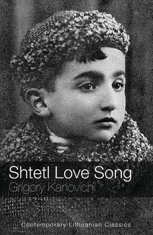Shtetl Love Song by Grigory Kanovich, Yisrael Cohen