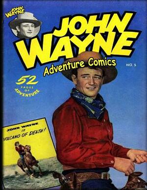 John Wayne Adventure Comics No. 5 by John Wayne