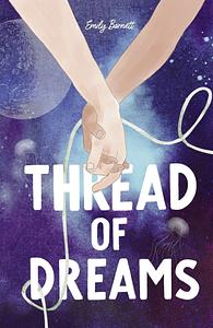 Thread of Dreams by Emily Barnett