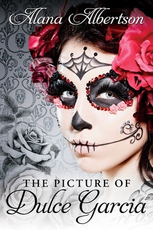 The Picture of Dulce Garcia by Alana Albertson