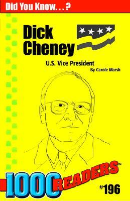 Dick Cheney: U.S. Vice President by Carole Marsh