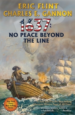 1637: No Peace Beyond the Line by Charles E. Gannon, Eric Flint