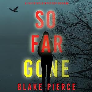 So Far Gone by Blake Pierce